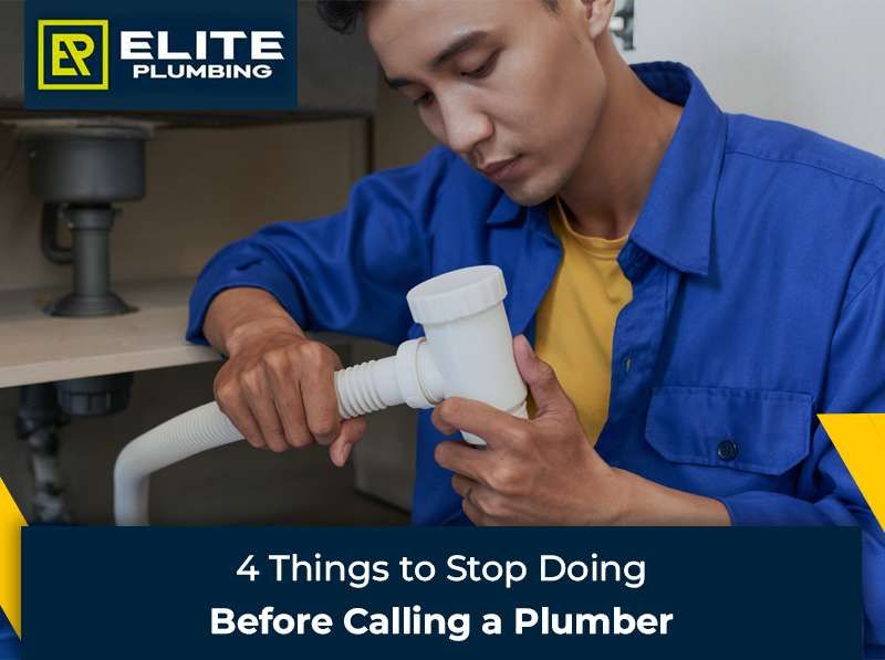 4 Things to Stop doing Before Calling a Plumber