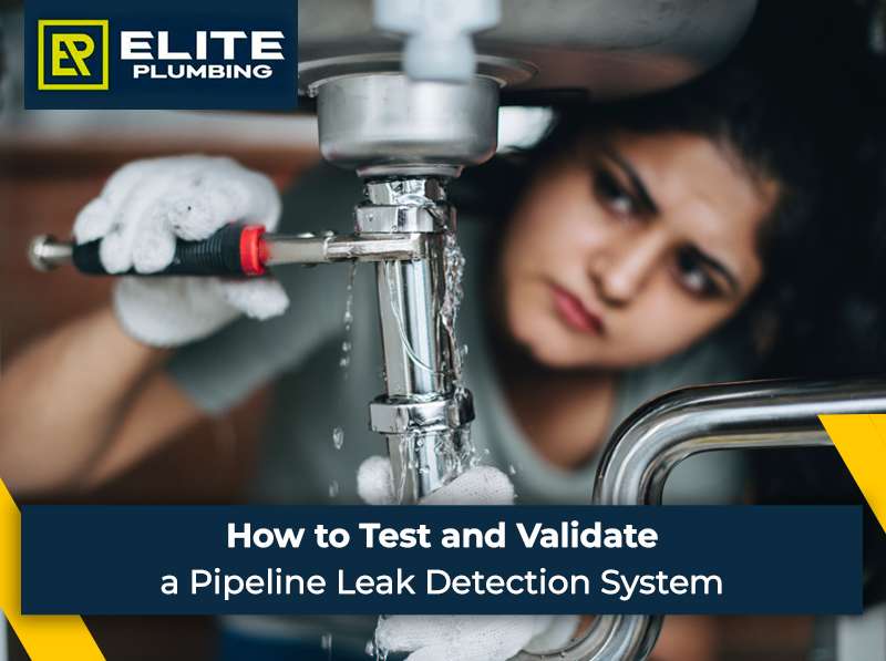 How to Test and Validate a Pipeline Leak Detection System